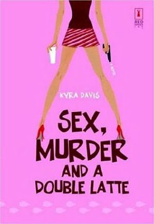 [Sophie Katz Murder Mystery 01] • Sex, Murder & a Double Latte